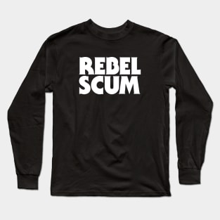 Rebel Scum Long Sleeve T-Shirt